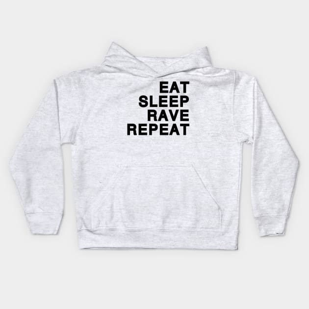 Eat Sleep Rave Repeat (black) Kids Hoodie by Aurealis